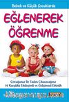 Eğlenerek Öğrenme & Bebek ve Küçük Çocuklarda