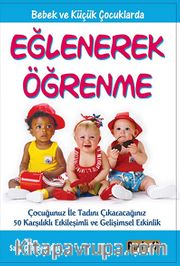 Eğlenerek Öğrenme <br /> Bebek ve Küçük Çocuklarda