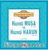 Peygamberler Tarihi-8 & Hazreti Musa ve Hazreti Harun