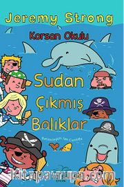 Korsan Okulu / Sudan Çıkmış Balıklar