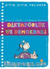 Diktatörlük ve Demokrasi / Çıtır Çıtır Felsefe (23. Kitap)