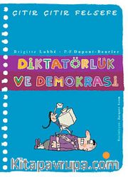 Diktatörlük ve Demokrasi / Çıtır Çıtır Felsefe (23. Kitap)