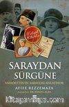 Saraydan Sürgüne & Vahdettin'in Saraylısı Anlatıyor