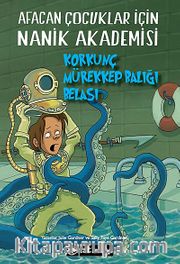 Korkunç Mürekkep Balığı Belası  <br /> Afacan Çocuklar İçin Nanik Akademisi