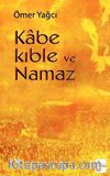 Kabe Kıble ve Namaz