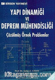Yapı Dinamiği ve Deprem Mühendisliği <br /> Çözülmüş Örnek Problemler