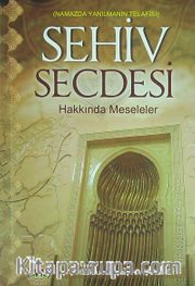 Sehiv Secdesi Hakkında Meseleler <br /> Namazda Yanılmanın Telafisi (Cep Boy)