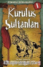 Kuruluş Sultanları / Osmanlı Günlükleri -1