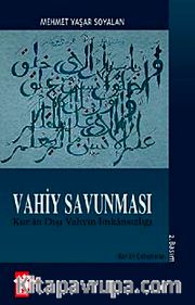 Vahiy Savunması <br /> Kur'an Dışı Vahyin İmkansızlığı