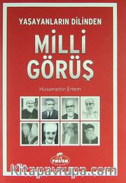 Milli Görüş <br /> Yaşayanların Dilinden
