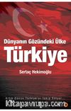 Dünyanın Gözündeki Ülke Türkiye