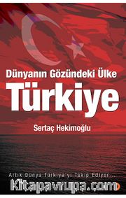 Dünyanın Gözündeki Ülke Türkiye