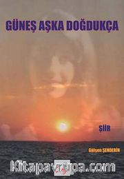 Güneş Aşka Doğdukça