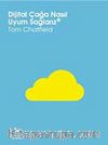 Dijital Çağa Nasıl Uyum Sağlarız
