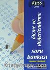 2013 KPSS Ölçme ve Değerlendirme  Soru Bankası Tamamı Çözümlü