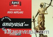 2013 KPSS Ders Notları / Kim Korkar Anayasa'dan