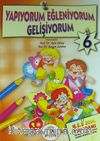 Yapıyorum Eğleniyorum Gelişiyorum - 6 (5-6 Yaş)