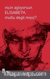 Niçin Ağlıyorsun Elisabeth Mutlu Değil miyiz?