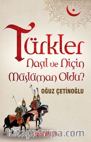 Türkler Nasıl ve Niçin Müslüman Oldu?