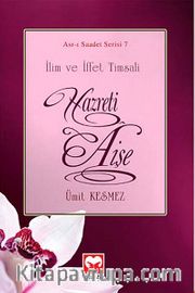 İlim ve İffet Timsali Hazreti Aişe