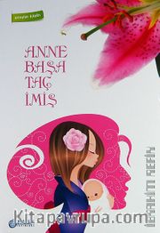 Anne Başa Taç İmiş