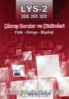 LYS 2 (2010-2011-2012) Çıkmış Sorular ve Çözümleri / Fizik - Kimya - Biyolojisi