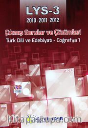 LYS 3 (2010-2011-2012) Çıkmış Sorular ve Çözümleri / Türk Dili Edebiyatı - Coğrafya 1