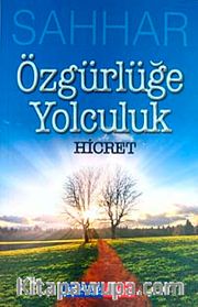 Özgürlüğe Yolculuk - Hicret