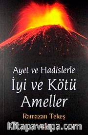 Ayet ve Hadislerle İyi ve Kötü Ameller