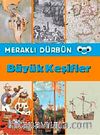 Meraklı Dürbün - Büyük Keşifler