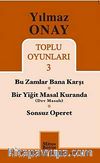 Toplu Oyunları 3 / Bu Zamanlar Bana Karşı - Bir Yiğit Masal Kuranda (Dev Masalı) - Sonsuz Operet