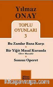 Toplu Oyunları 3 / Bu Zamanlar Bana Karşı - Bir Yiğit Masal Kuranda (Dev Masalı) - Sonsuz Operet