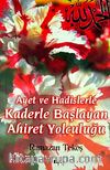 Ayet ve Hadislerle Kaderle Başlayan Ahiret Yolculuğu
