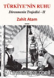 Türkiye'nin Ruhu / Direnmenin Trajedisi II