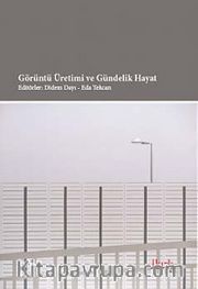 Görüntü Üretimi ve Gündelik Hayat