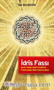 İdris Fassı <br /> Şeyh-i Ekber İbnü'l-Arabi'nin Fusus'undan İdris Fassı'na Şerh