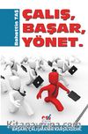 Çalış, Başar, Yönet & Başarı, Çalışmanın Karşılığıdır