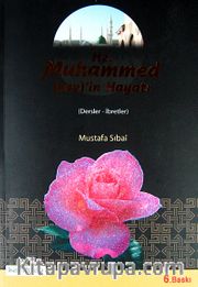 Hz. Muhammed (sav)'in Hayatı <br /> Dersler - İbretler