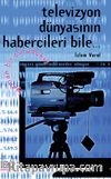 Televizyon Dünyasının Habercileri Bile...