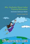 Alis, Harikalar Diyarı'ndan Tüymüş Bulunuyor & Kadınlardan Gülümseyen Öyküler