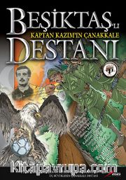 Beşiktaş'lı Kaptan Kazım'ın Çanakkale Destanı