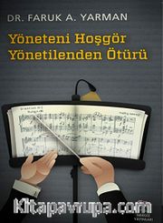 Yöneteni Hoşgör Yönetilenden Ötürü