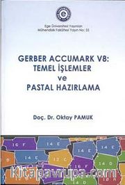 Gerber Accumark V8: Temel İşlemler ve Pastal Hazırlama