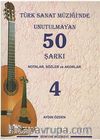 Türk Sanat Müziğinde Unutulmayan 50 Şarkı -4 & Notalar, Sözler ve Akorlar