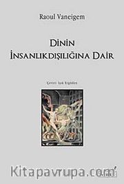 Dinin İnsanlıkdışılığına Dair