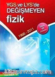 YGS ve LYS'de Değişmeyen Fizik 1966-2011 Soru ve Çözümleri
