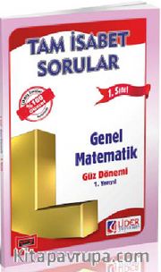 1. Sınıf 1. Yarıyıl Güz Dönemi Tam İsabet Sorular Genel Matematik