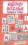 Eğitici Sözlük Fransızca-Türkçe