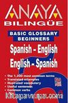 Bilingüe Espanol-Ingles/Ingles-Espanol (Basic Glossary Beginners Spanish-English/English-Spanish)