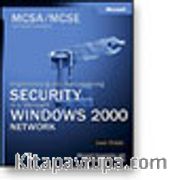 MCSA/MCSE Self-Paced Training Kit: Implementing and Administering Security in a Microsoft® Windows® 2000 Network, Exam 70-214